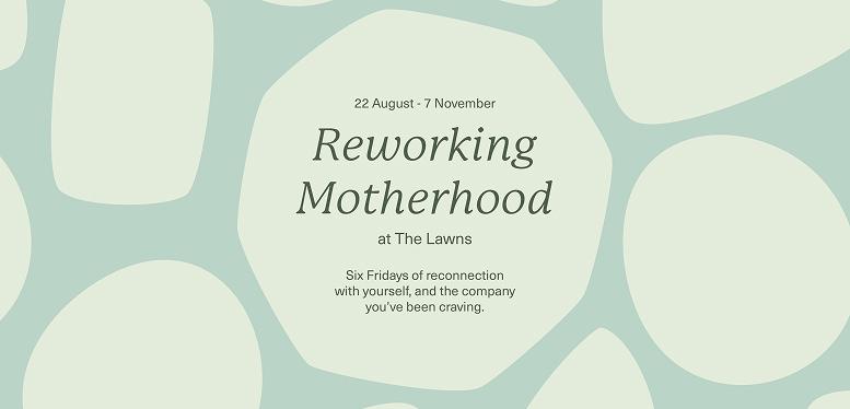 Reworking Motherhood